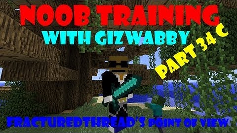 Noob Training Part 34 c FT POV