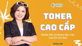 TONER CAO CẤP - SỰ HOÀN HẢO CHO LÀN DA