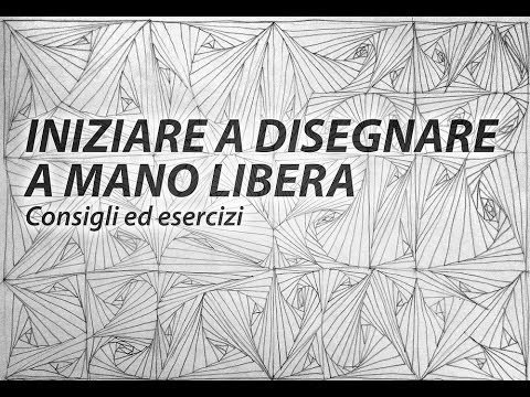 Iniziare a disegnare a mano libera - Consigli ed esercizi