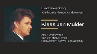 Klaas Jan Mulder - Liedbewerking 'O Kindeke klein' | Arjan Wolfswinkel, Nieuwe Kerk Katwijk aan Zee