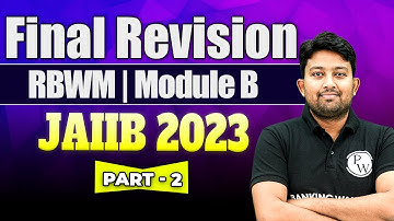 Final Revision | RBWM | Module B | JAIIB 2023 | Part 2 | Arvind Sir