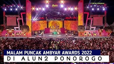 MALAM PUNCAK AMBYAR AWARDS 2022 DI PONOROGO