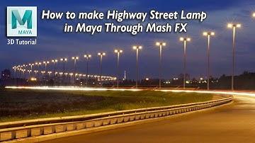 How to make Highway Street Lamp in Maya through Mash FX