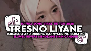 Download lagu DJ TRESNO LIYANE SLOWED REVERB MENGKANE VIRAL TIK TOK