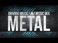 -Metal Mix- Driving Music \m/