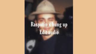 Rasputin x hung up | Edit audio
