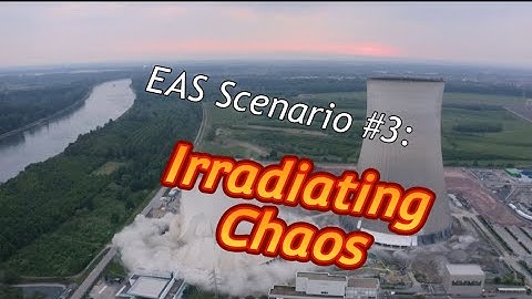 EAS Scenario #3: Irradiating Chaos.