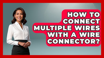 How To Connect Multiple Wires With A Wire Connector? - NextGen Viewing and Audio