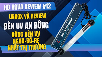 Đèn UV An Đông 20W-30W-40W-60W-100W diệt khuẩn, diệt tảo lên đến 99%