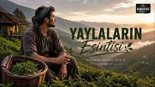 Yaylaların Esintisi - By Karadeniz