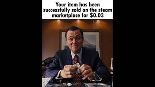 Your Item Successfully Sold On The Steam Marketplace For $0.03 (Remastered)