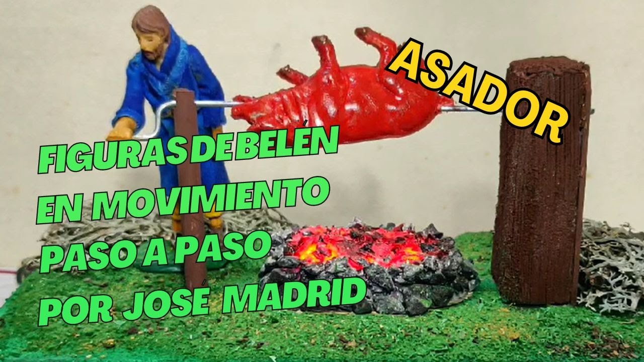 ASADOR DE CERDO EN MOVIMIENTO PASO A PASO; BELENES EN MOVIMIENTO; FIGURAS DE BELEN EN MOVIMIENTO;