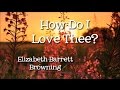 How Do I Love Thee? (Sonnet 43) by Elizabeth Barrett Browning - Poems for Children, FreeSchool