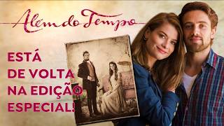 ALÉM DO TEMPO é a próxima REPRISE da Edição Especial na TV GLOBO!