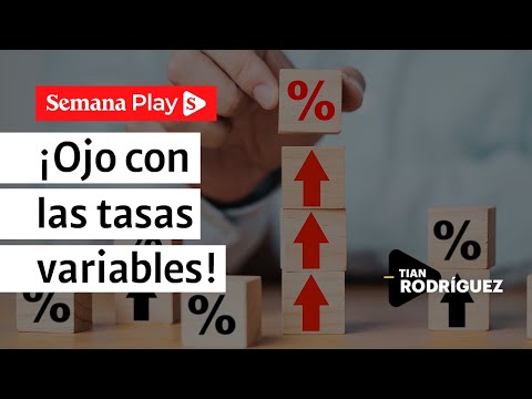 ¿Le conviene la tasa de interés variable? | Tian Rodríguez