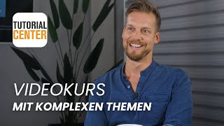 Videokurs Mit Komplexen Inhalten - So Läuft Die Umsetzung Mit Tutorialcenter