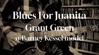 Blues For Juanita” Jazz Guitar 【Grant Green】 w/Barney Kessel