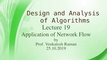 Lecture 19 : Application of Network Flow