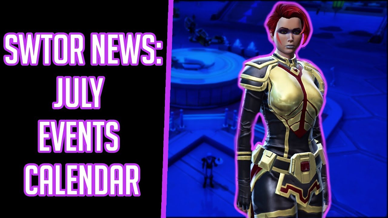 Swtor News July Events Calendar YouTube