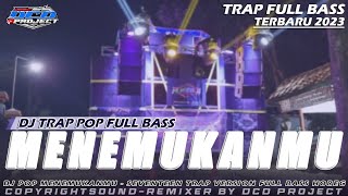 DJ TRAP MENEMUKANMU - SEVENTEEN TERBARU FULL BASS || DCD PROJECT