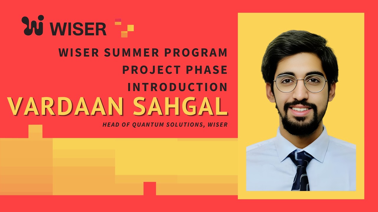 WISER Summer Program Project Phase Introduction - Vardaan Sahgal
