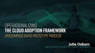 The Rapid Prototype Process? - Using OpsCompass to Operationalize the Cloud Adoption Framework