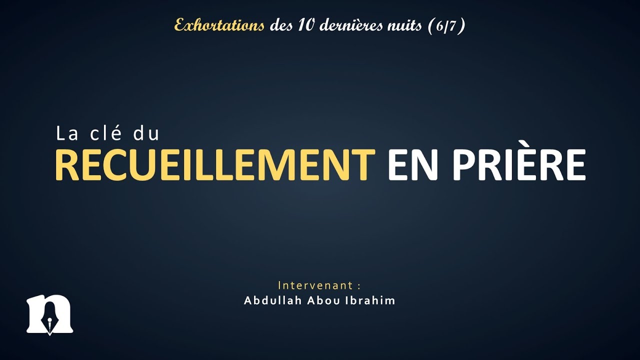La clé du recueillement en prière