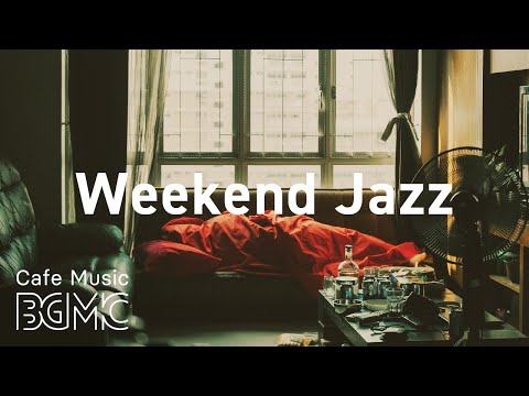 Weekend Jazz: Chill Out JazzHop & Jazzy Beats - Slow Jazz Mix for Weekend Relaxation at Home