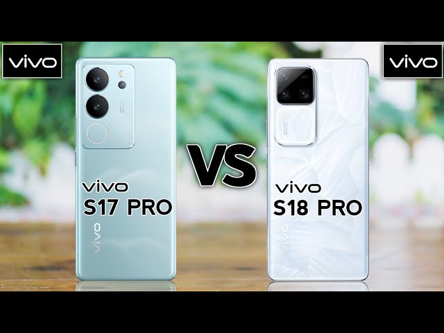 Vivo S17 Pro 5G Vs Vivo S18 Pro 5G