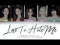BLACKPINK + You (5 Members) - Love To Hate Me (Color Coded Lyrics HAN|ROM|ENG)