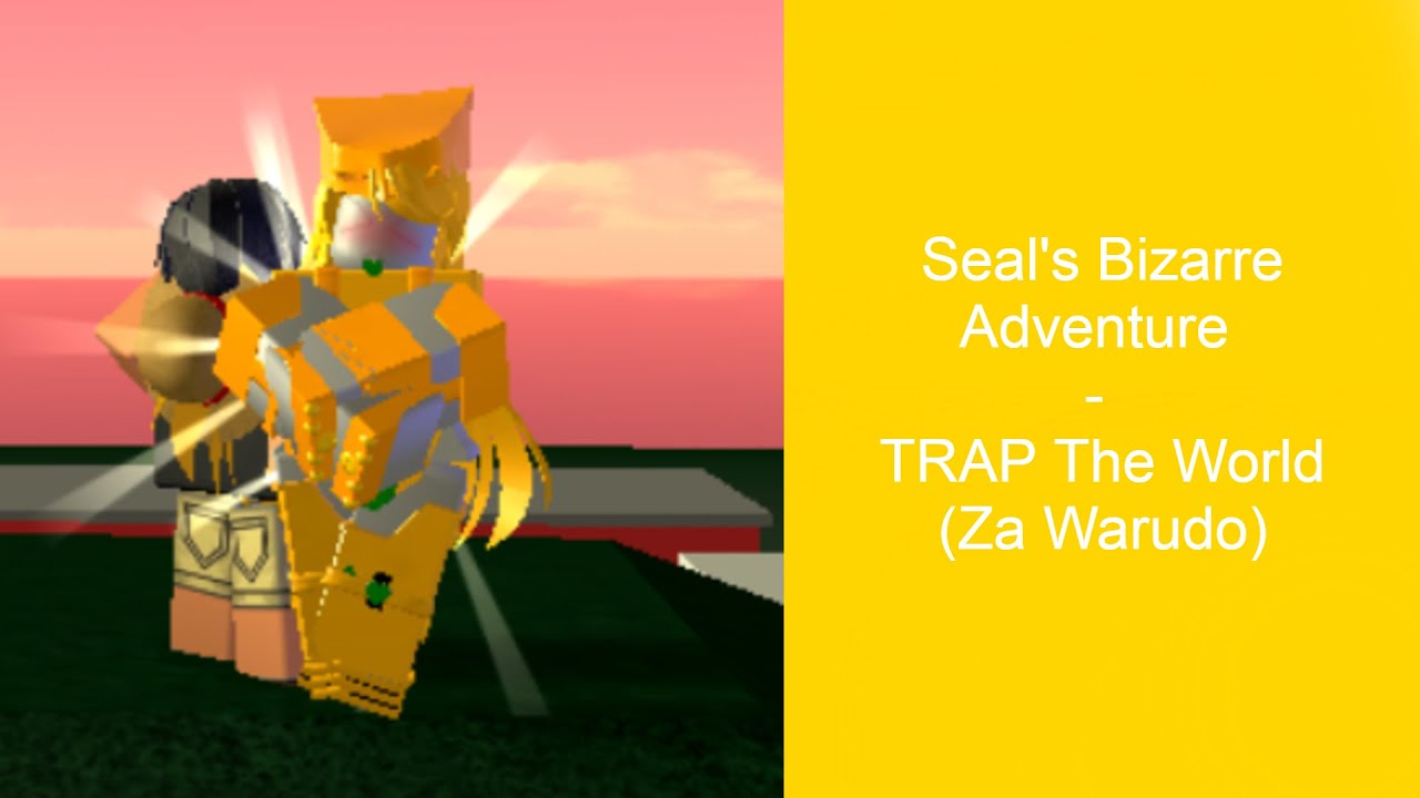 Seal S Bizarre Adventure Roblox Trap The World Za Warudo Youtube - roblox za warudo