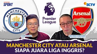 Arsenal dan Manchester City Berebut Juara Liga Inggris, Apa Analisa Coach Justin? | SEDANG VIRAL