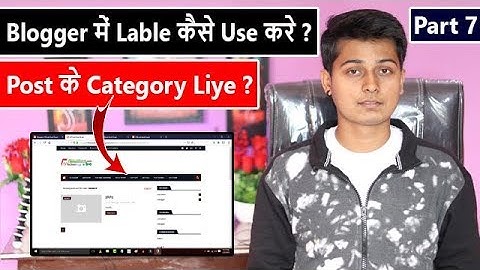 How to Create Lables or Post Category in Blogger in Hindi 2019 || Part 7
