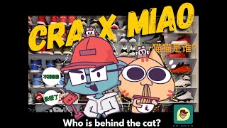 CRA X Miao Wafu Pafu THE MAN BEHIND THE CAT! 喵喵后面的主谋！