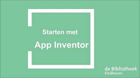 Starten met App Inventor