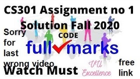 CS301 Assignment no 1 Solution Fall 2020| SORRY | 100% Correct | Free code link