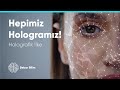 HER ŞEY BİR İLLÜZYON MU? - HOLOGRAFİK EVREN TEORİSİ