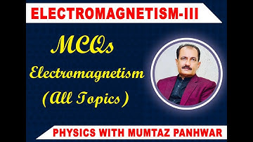 MCQs OF ELECTROMAGNETISM LECTURE-3 ( ALL TOPICS).