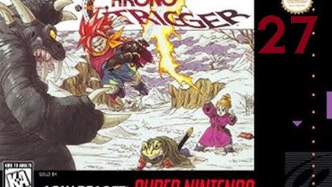 Chrono Trigger - First Playthrough Pt.  27