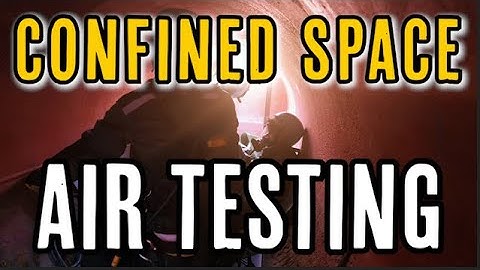 CONFINED SPACES AIR TESTING