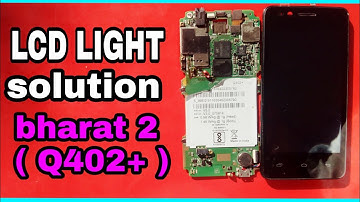 micromax bharat 2 ( Q402+ ) LCD LIGHT SOLYUSONbharat 2 q402+ light problam solyuson