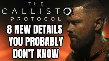The Callisto Protocol - 8 NEW Details You Probably Don