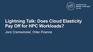 Lightning Talk: Does Cloud Elasticity Pay off for HPC Workloads? - Joris Cramwinckel, Ortec Finance