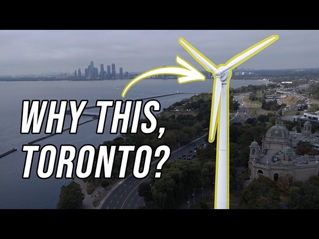 Why Toronto has that one, weird wind turbine