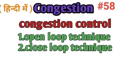 Congestion, congestion control, congestion control techniques |
