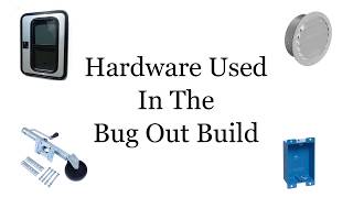 Hardware Used In The Bug Out Build