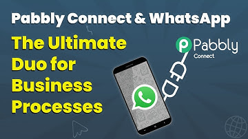 Pabbly Connect and WhatsApp: The Ultimate Duo for Business Processes