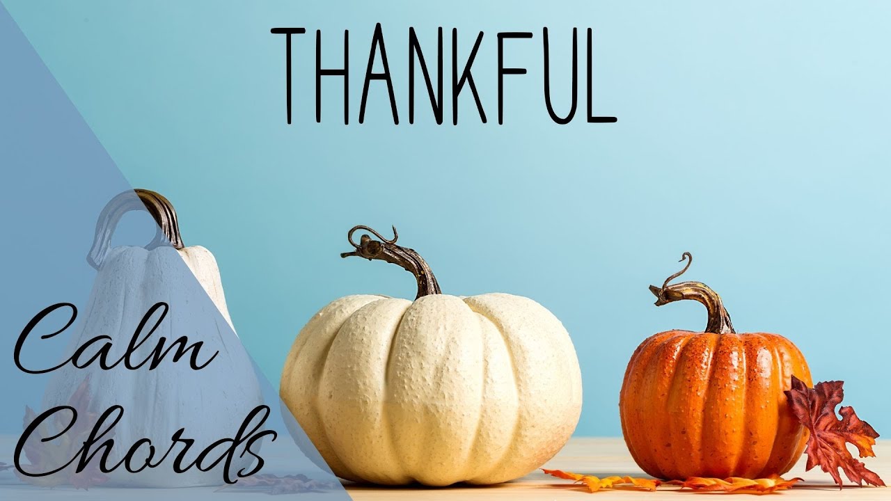 Gratitude: Relaxing Piano Music for Reflection, Thankful and Grateful Soothing Music Gratitude: Relaxing Piano Music for Reflection, Thankful and Grateful Soothing Music
