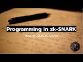 How zk-SNARK works - EP4 Programming in zk-SNARK (ภาษาไทย)