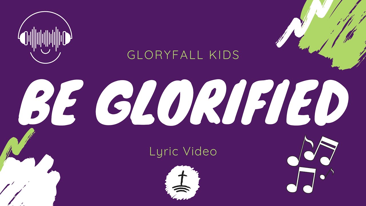 Be Glorified Gloryfall Kids Lyric Video YouTube
